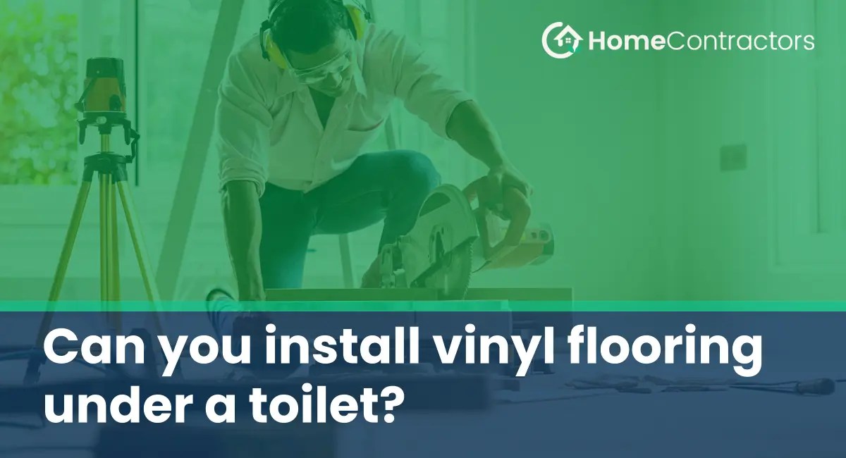 Can you install vinyl flooring under a toilet?