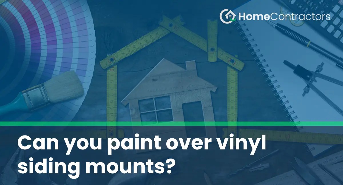 Can you paint over vinyl siding mounts?