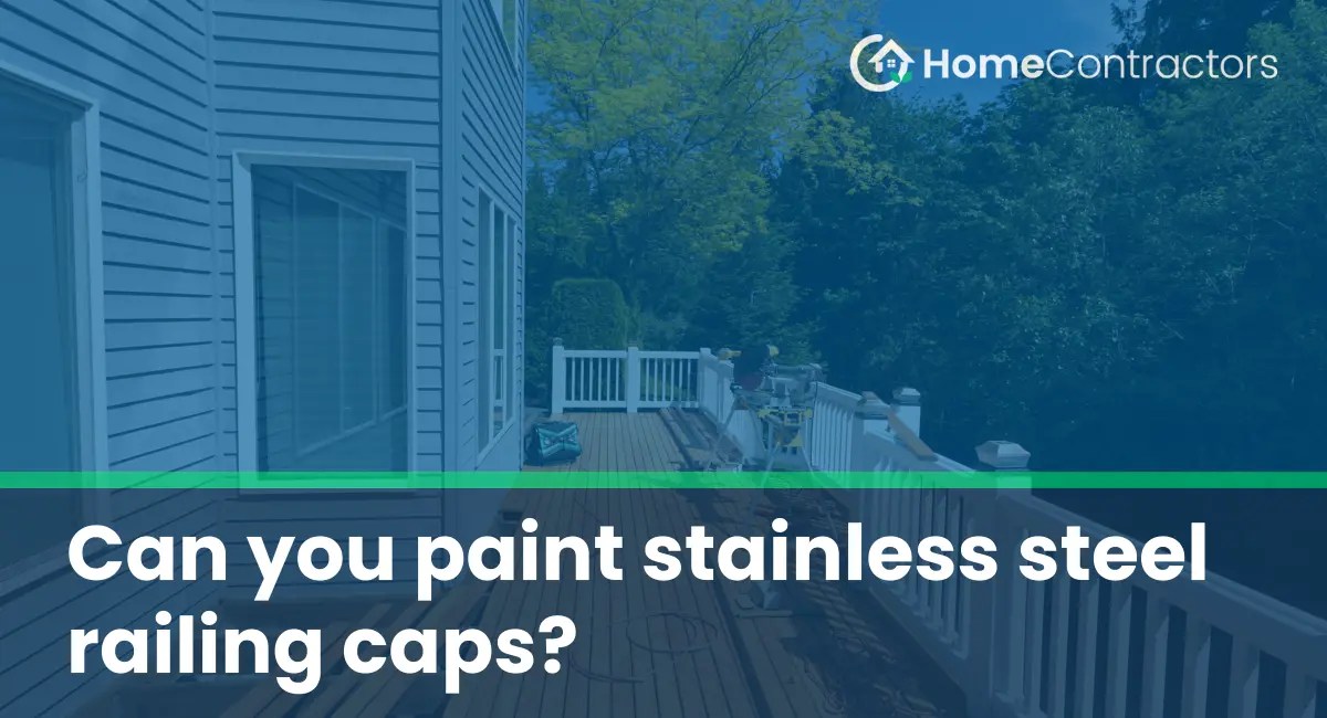 Can you paint stainless steel railing caps?