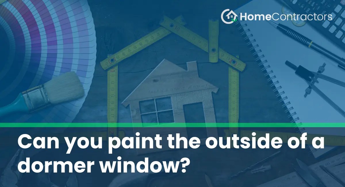 Can you paint the outside of a dormer window?