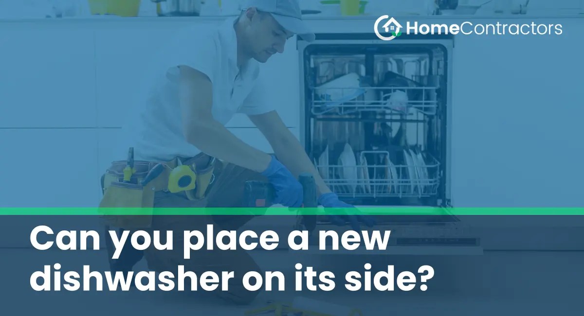 Can you place a new dishwasher on its side?
