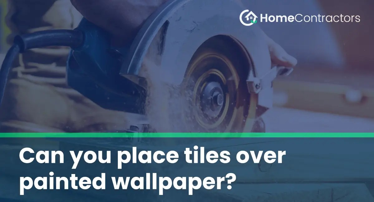 Can you place tiles over painted wallpaper?