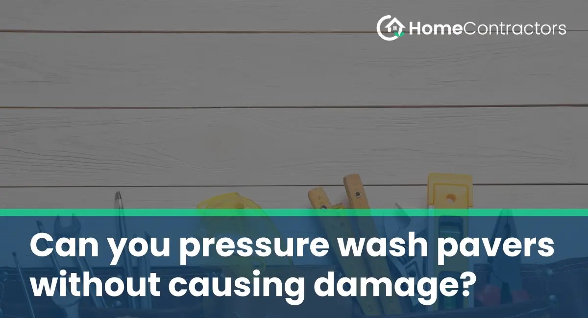 Can you pressure wash pavers without causing damage?