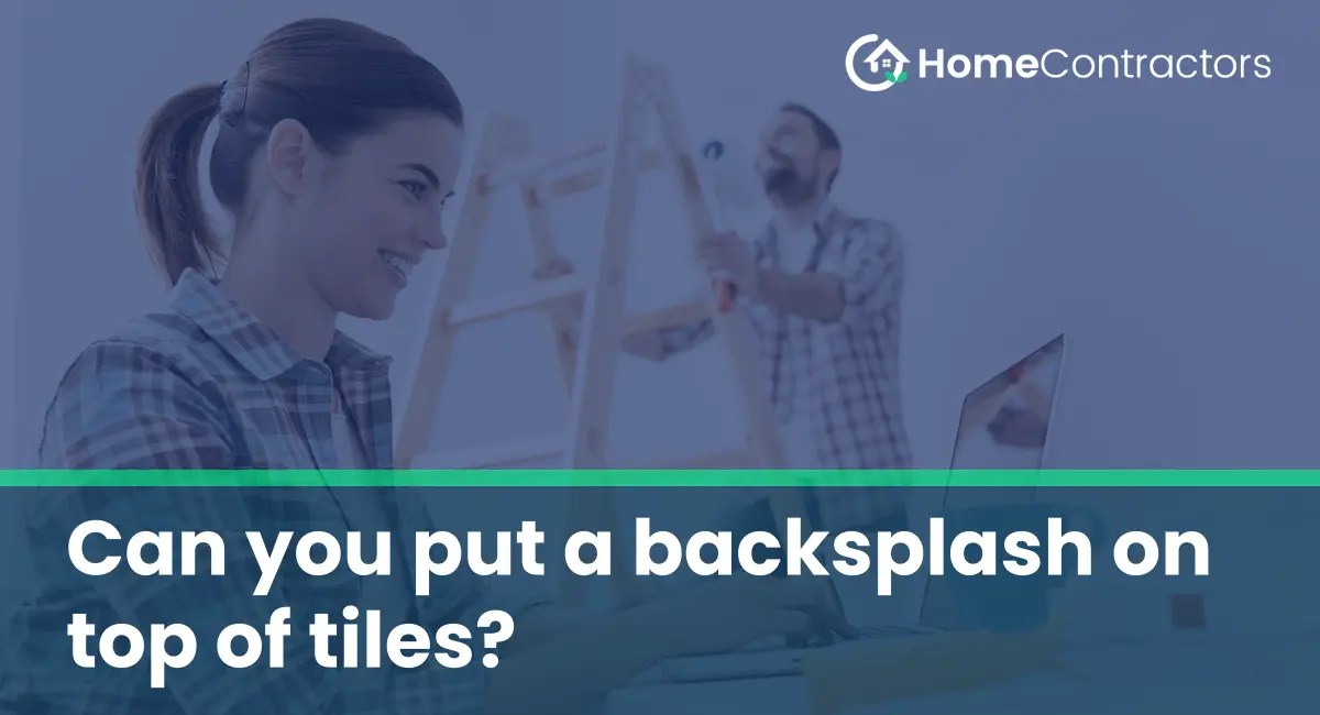 Can you put a backsplash on top of tiles?