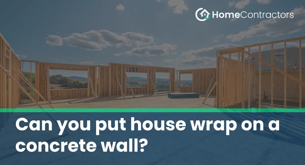 Can you put house wrap on a concrete wall?