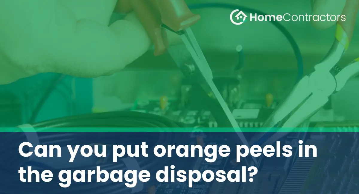 Can you put orange peels in the garbage disposal?