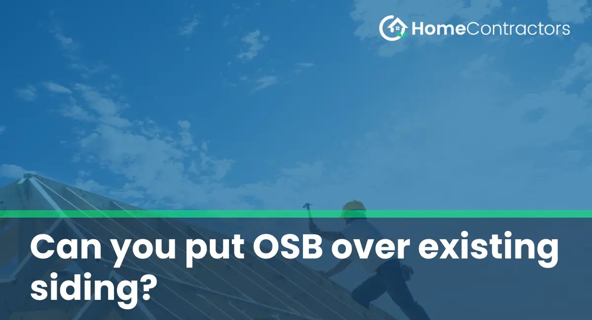 Can you put OSB over existing siding?