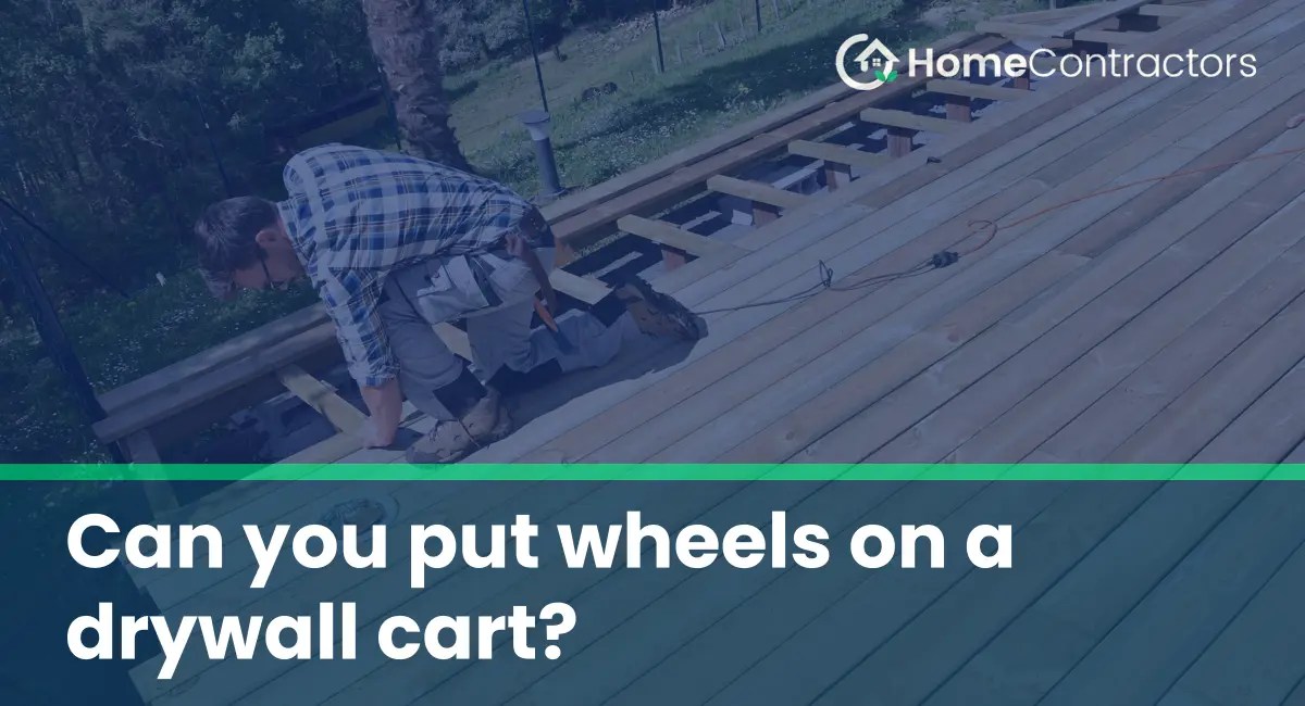 Can you put wheels on a drywall cart?