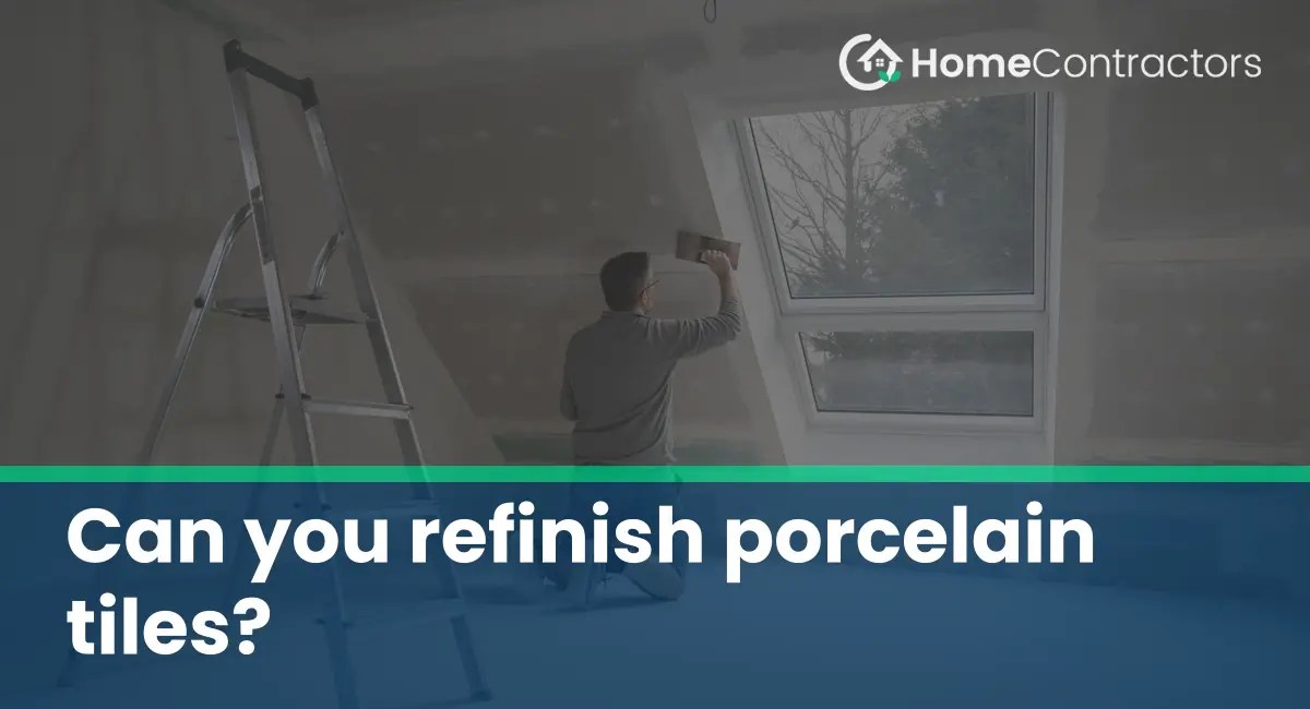Can you refinish porcelain tiles?