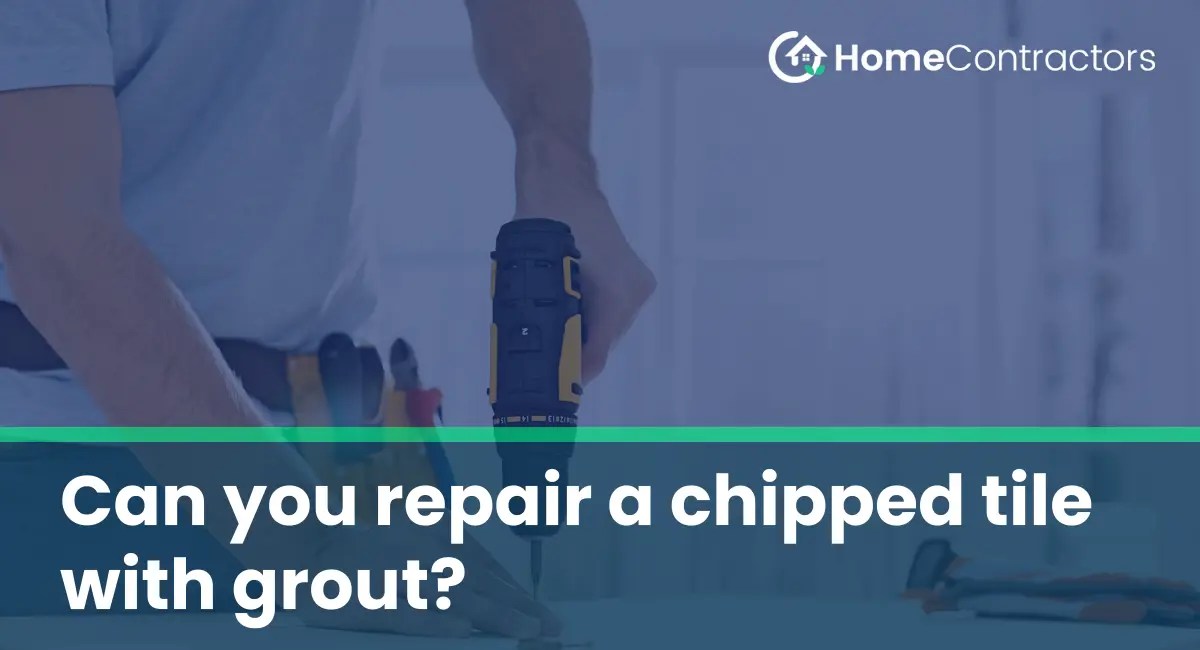Can you repair a chipped tile with grout?