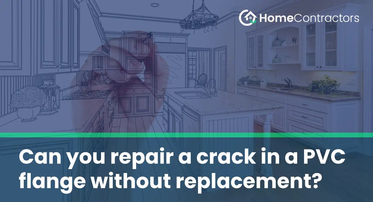 Can you repair a crack in a PVC flange without replacement