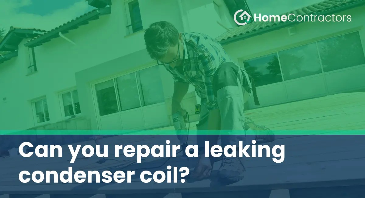 Can you repair a leaking condenser coil?