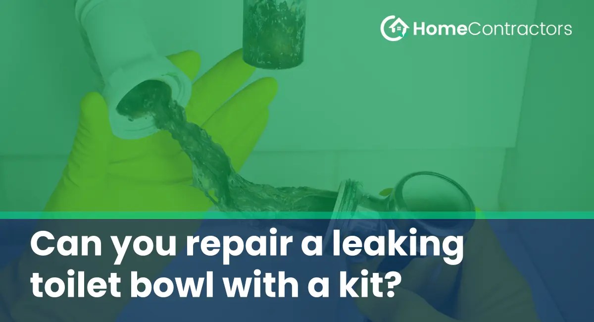 Can you repair a leaking toilet bowl with a kit?