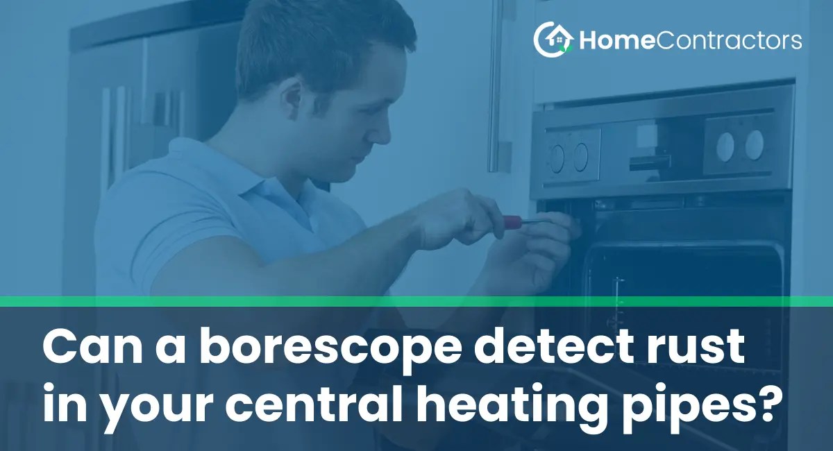 Can a borescope detect rust in your central heating pipes
