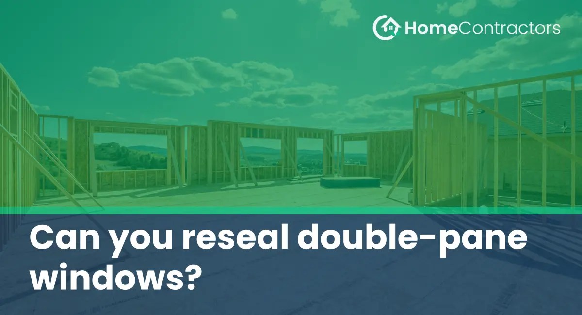 Can you reseal doublepane windows?
