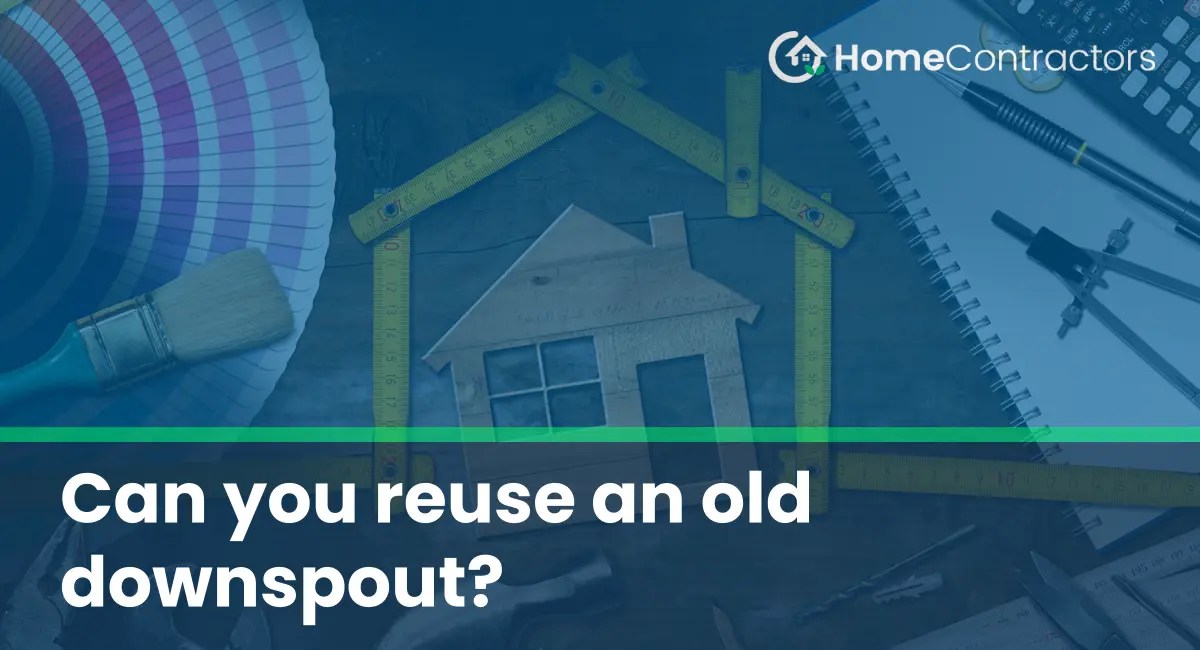 Can you reuse an old downspout?