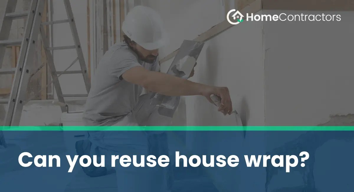 Can you reuse house wrap?