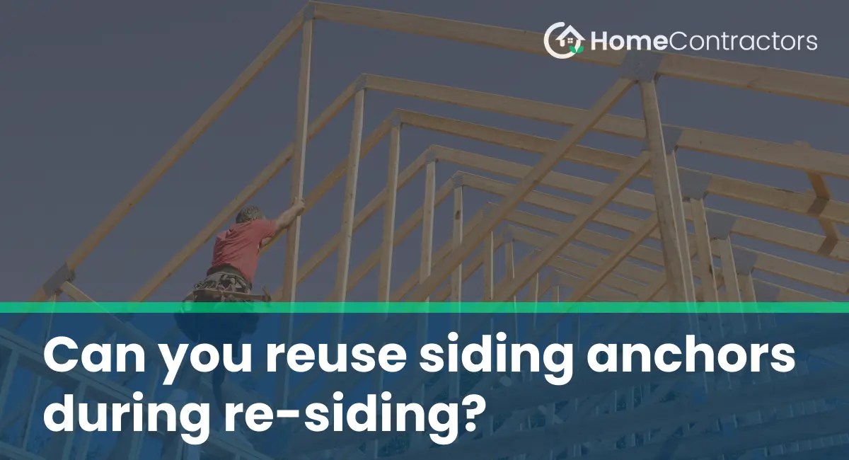 Can you reuse siding anchors during residing?