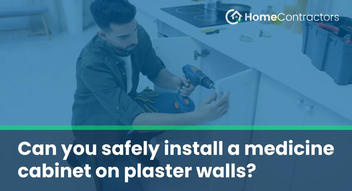 Can you safely install a medicine on plaster walls
