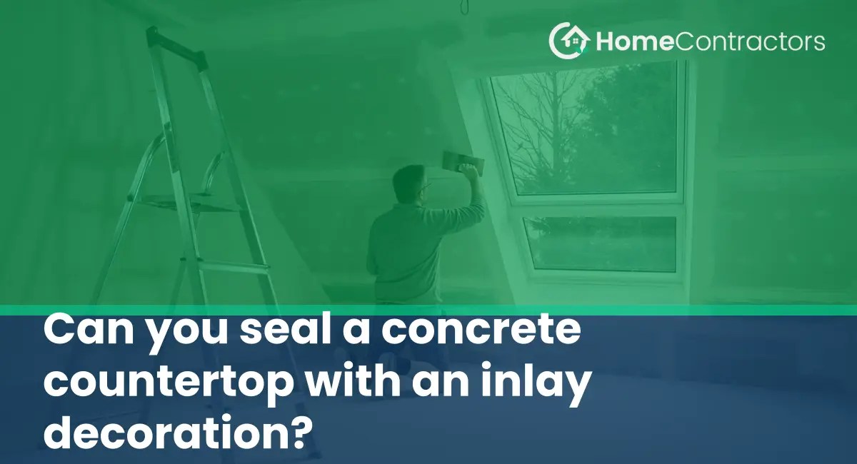 Can you seal a concrete countertop with an inlay decoration