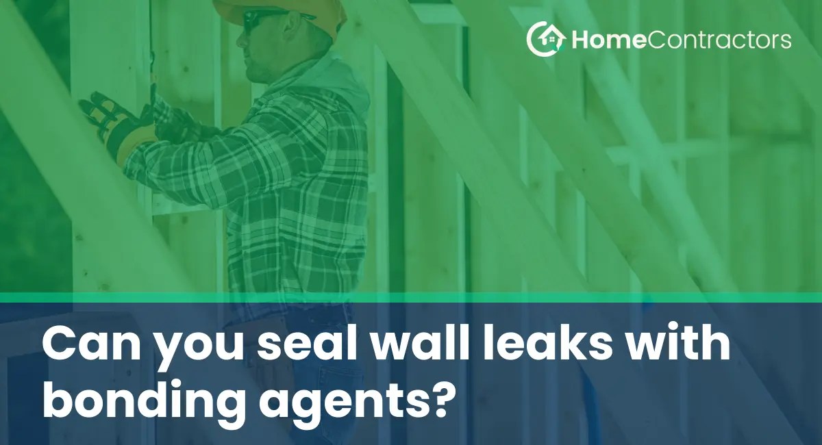 Can you seal wall leaks with bonding agents?