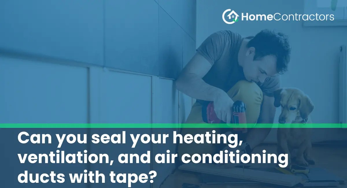 Can you seal your heating, ventilation, and air conditioning ducts with