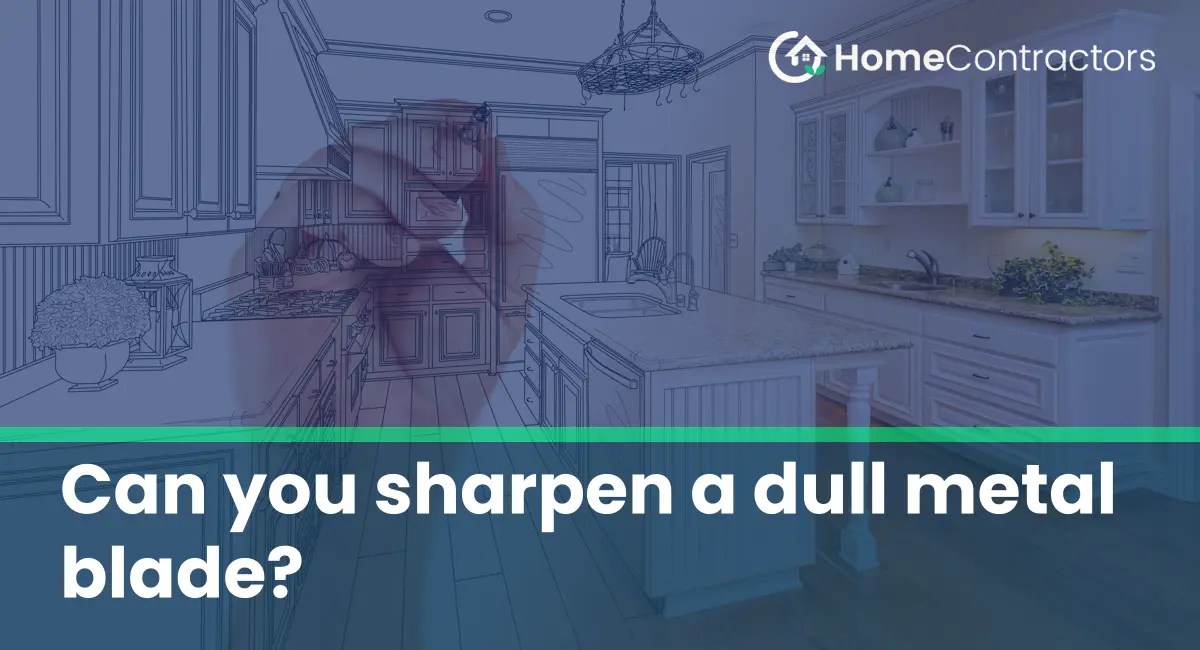 Can you sharpen a dull metal blade?