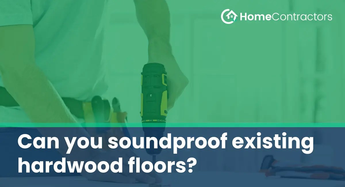 Can you soundproof existing hardwood floors?