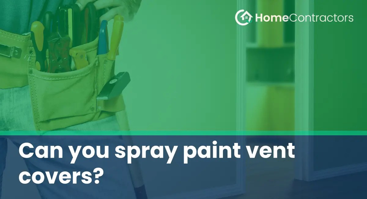 Can you spray paint vent covers?