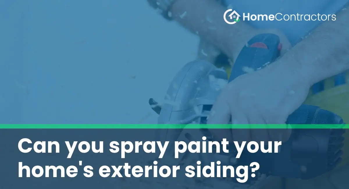 Can you spray paint your home's exterior siding?