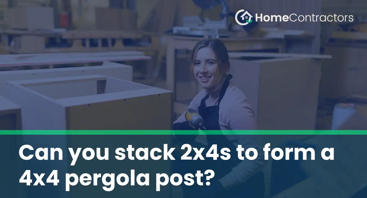 Can you stack 2x4s to form a 4x4 pergola post?