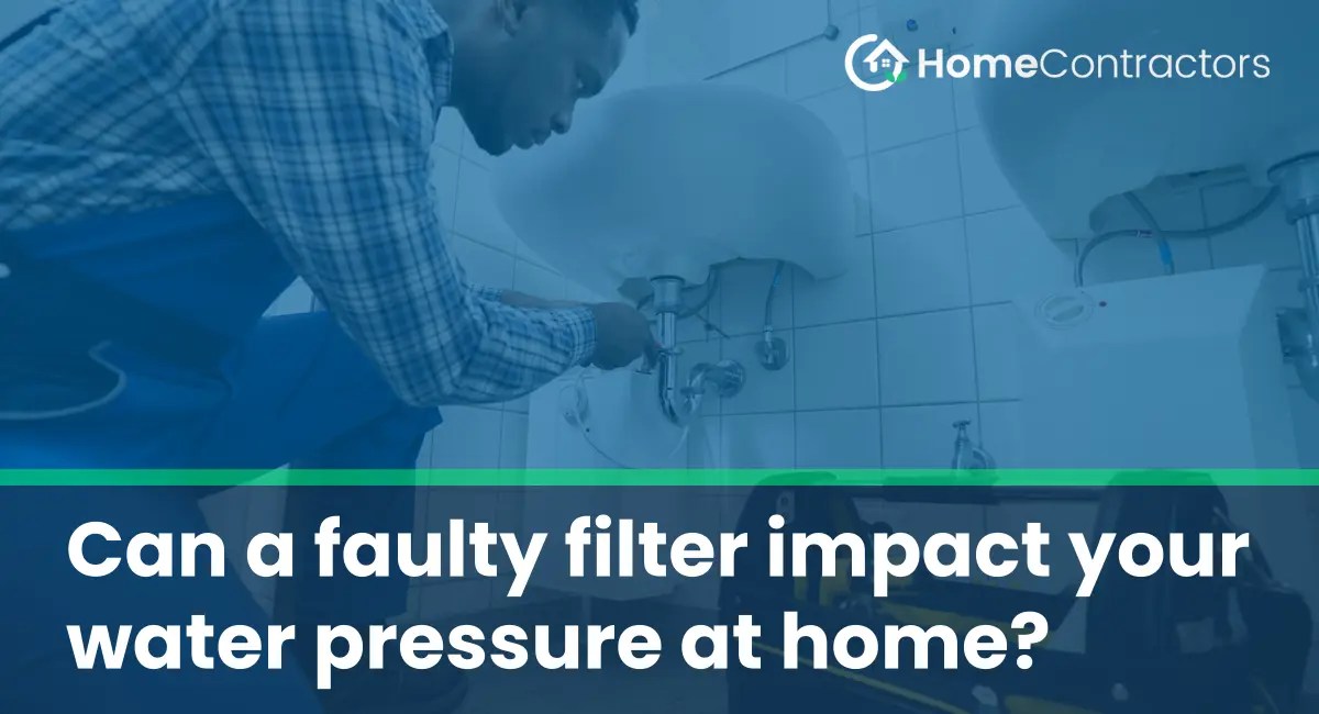 Can a faulty filter impact your water pressure at home