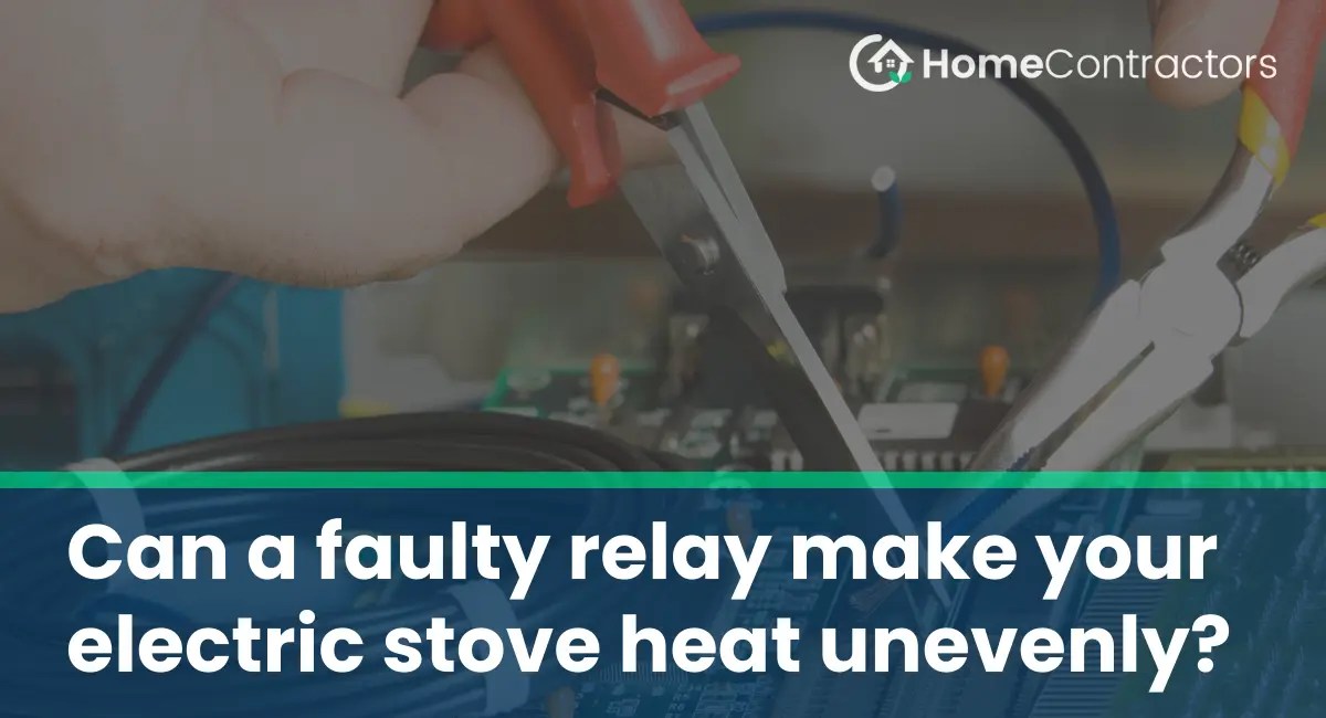 Can a faulty relay make your electric stove heat unevenly