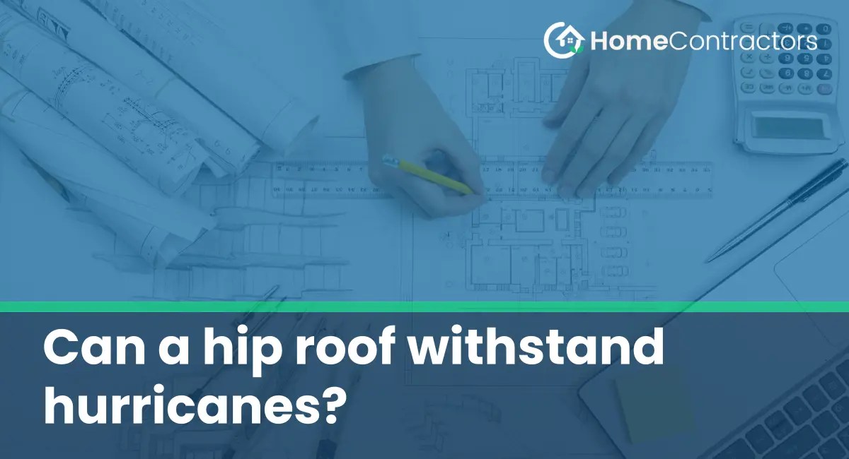 Can a hip roof withstand hurricanes?