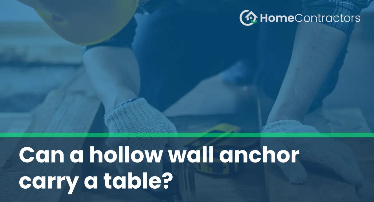 Can a hollow wall anchor carry a table?