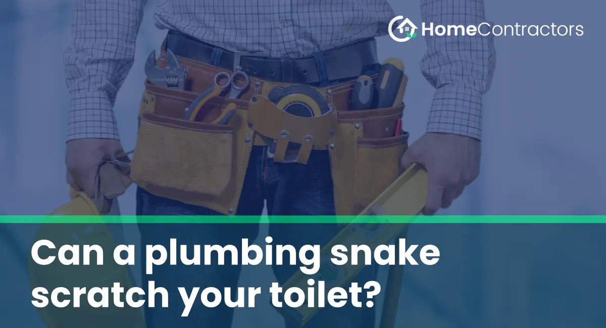 Can a plumbing snake scratch your toilet?
