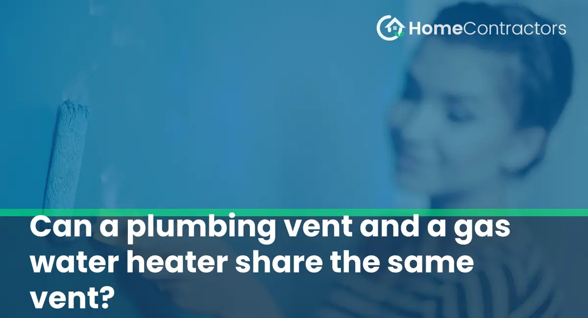 Can a plumbing vent and a gas water heater share the same vent