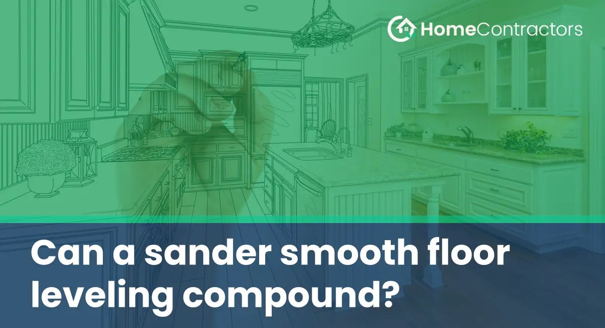 Can a sander smooth floor leveling compound?