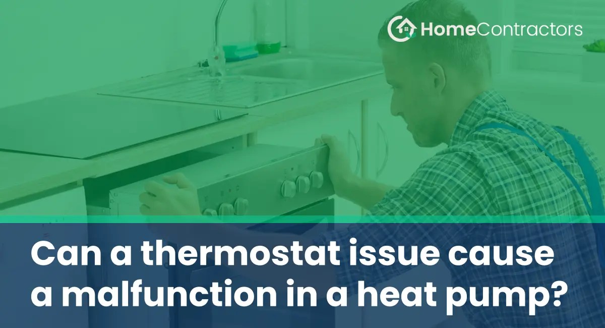 Can a thermostat issue cause a malfunction in a heat pump