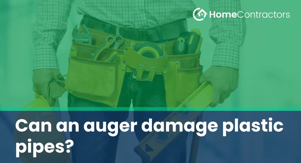 Can an auger damage plastic pipes?