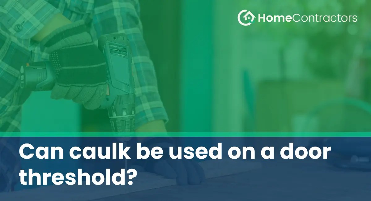 Can caulk be used on a door threshold?