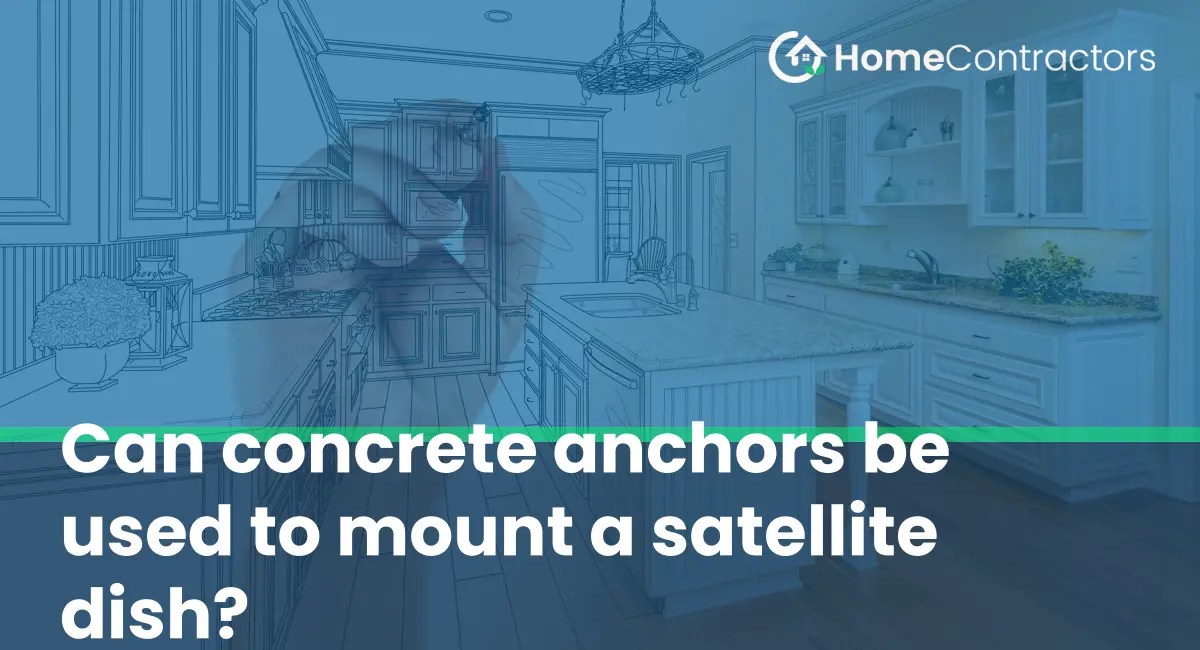 Can concrete anchors be used to mount a satellite dish