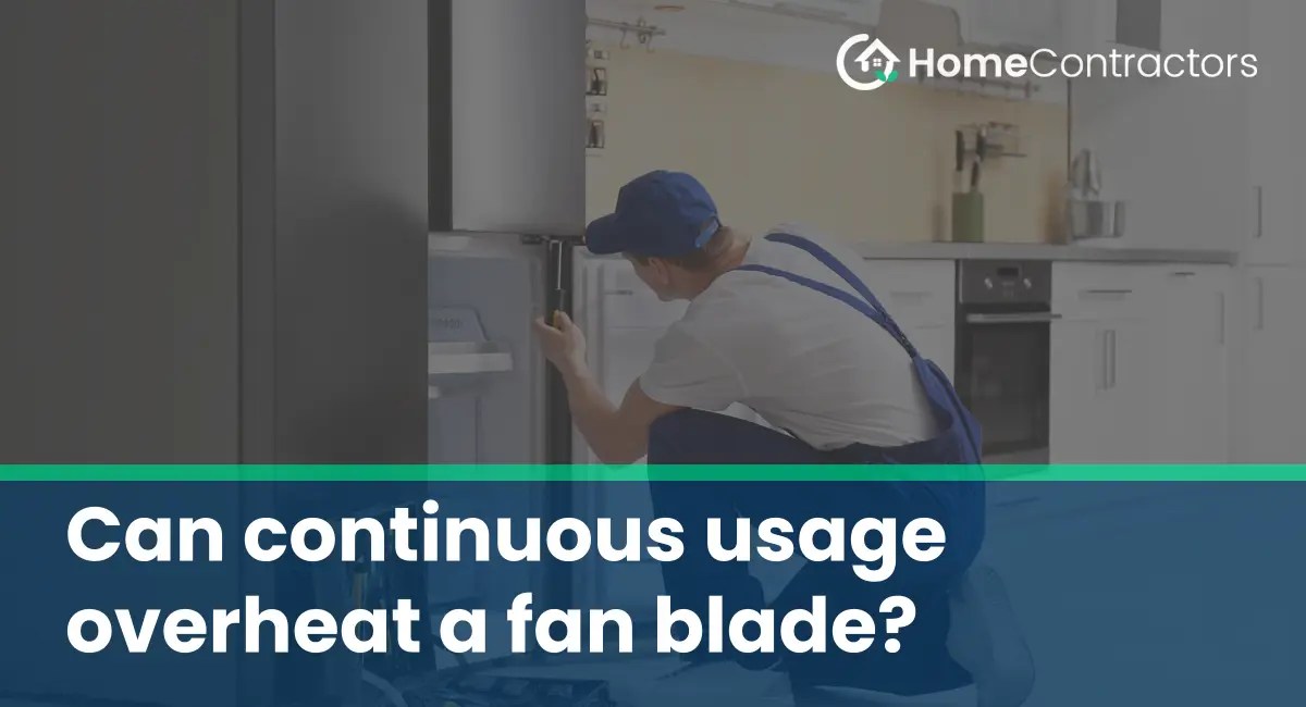 Can continuous usage overheat a fan blade?