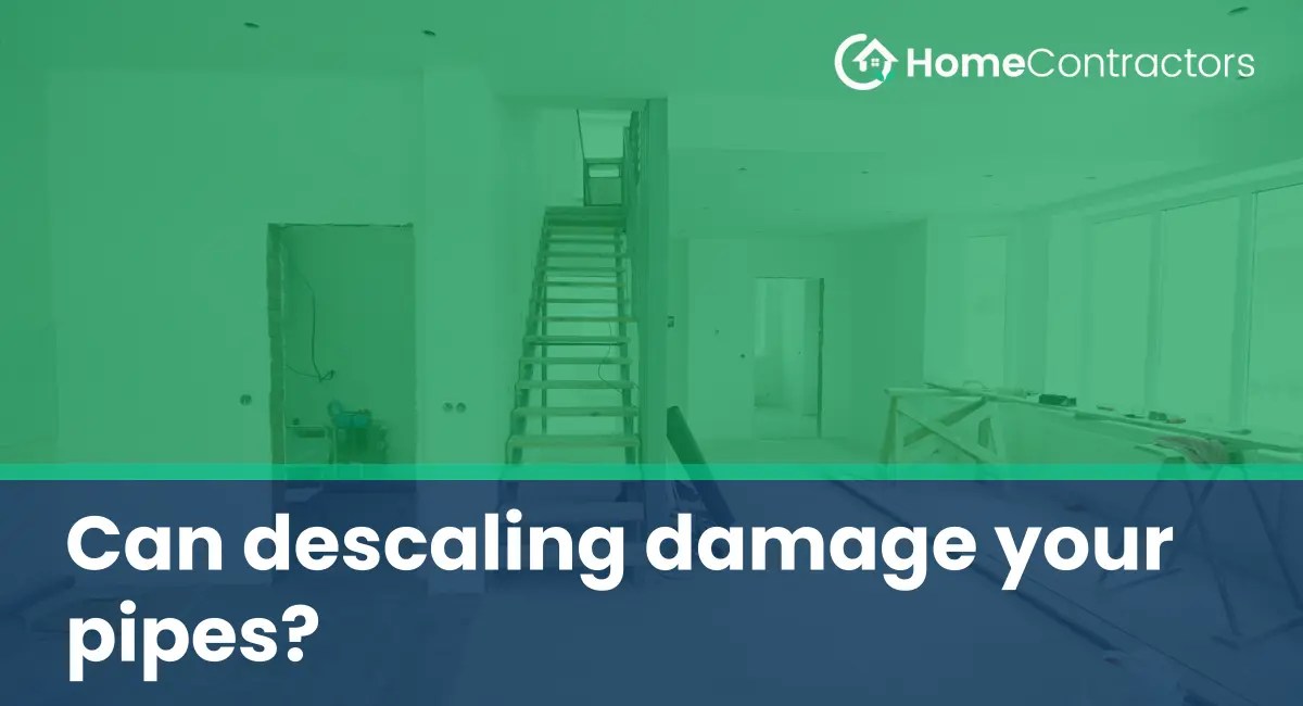 Can descaling damage your pipes?