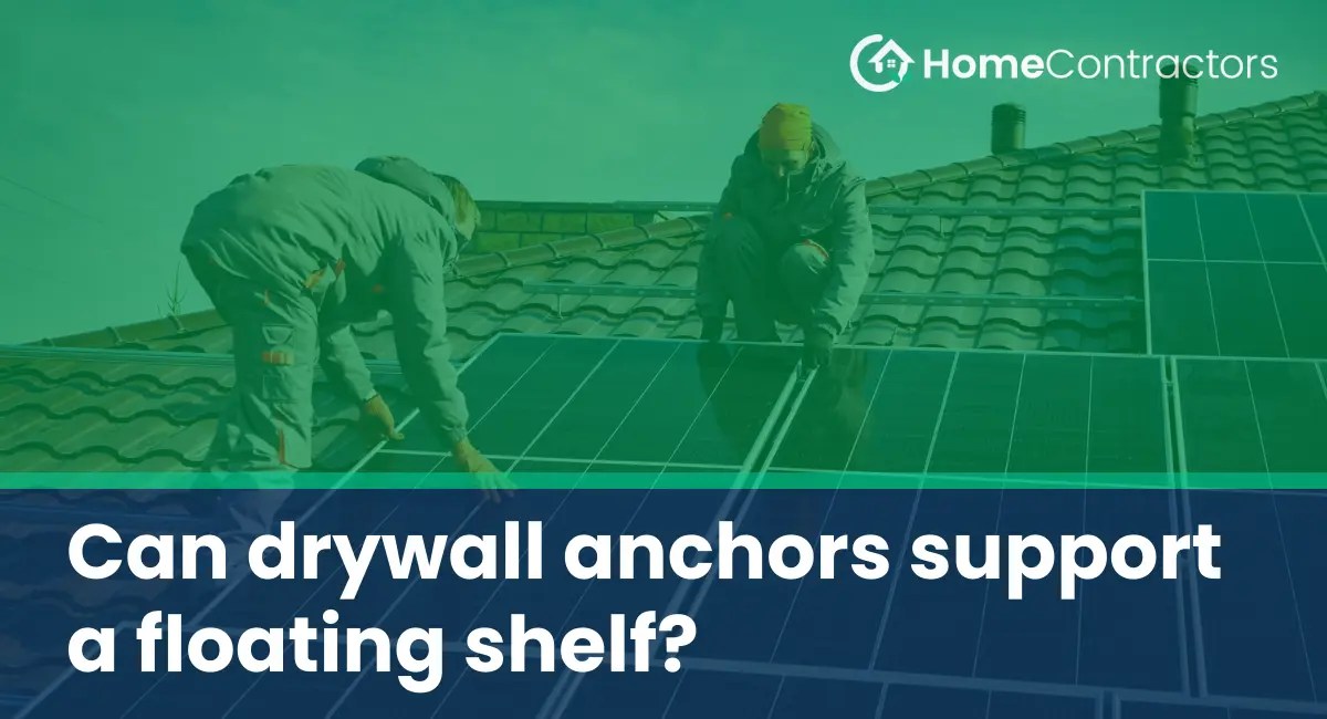 Can drywall anchors support a floating shelf?