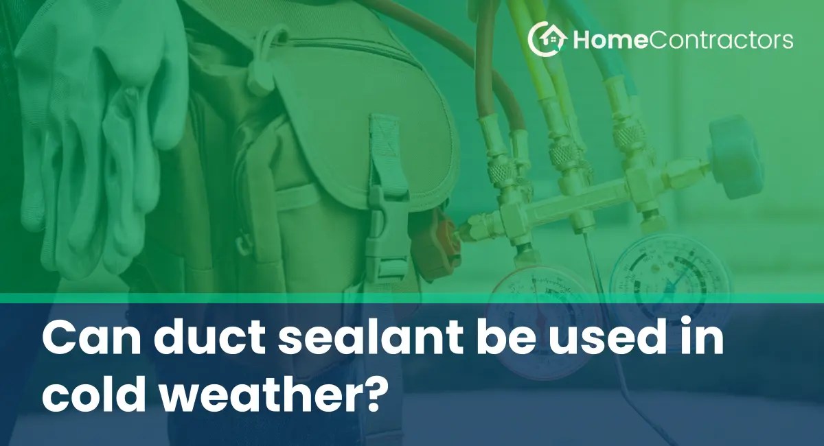 Can duct sealant be used in cold weather?