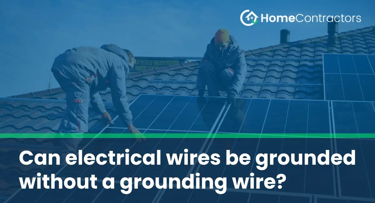 Can electrical wires be grounded without a grounding wire