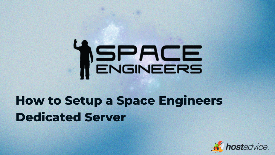 How to Setup a Space Engineers Dedicated Server Fast & Easy
