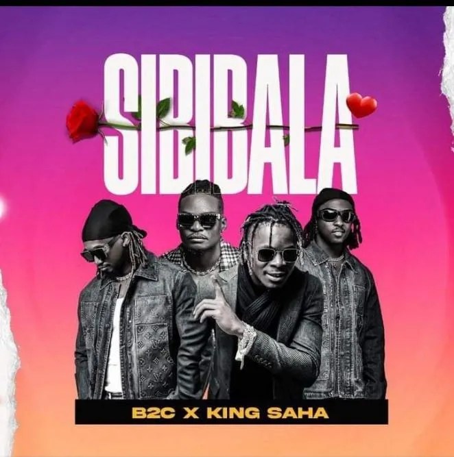 Sibibala by B2C ft King Saha MP3 Download, Audio Download Howwe.ug