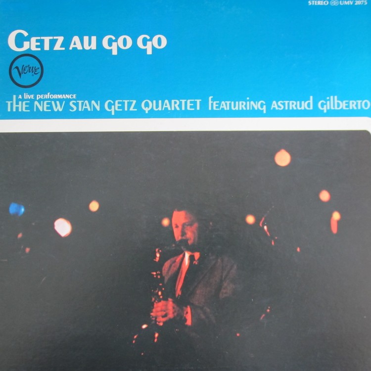 The New Stan Getz Quartet Featuring Astrud Gilberto Getz Au Go Go